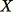 Equation in text-form: X